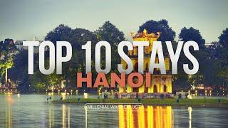 Top 10 Life-Changing Hanoi Stays You Need to Experience