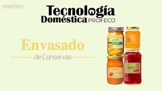 Envasado de Conservas | Tecnología Doméstica | Profeco