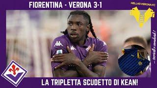 FIORENTINA - VERONA 3-1: la TRIPLETTA da SCUDETTO del FUORICLASSE KEAN, FUTURO e GIOCO AFFINABILE!