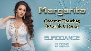 Margarita - Coconut Dancing (Martik C Rmx) 2025