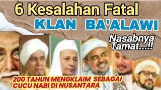 SIMAK !! INILAH  6 KESALAHAN FATAL BA'ALAWI HINGGA NASABNYA MUSTAHIL BISA DISELAMATKAB#habib