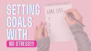 Stressless Goal Setting with These Two Surprising Methods