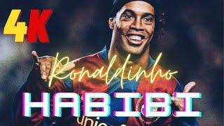 HABIBI ft  RONALDINHO GAUCHO 4K