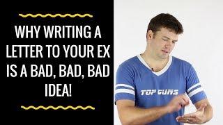 Why Writing A Letter To Your Ex Is A BAD IDEA!