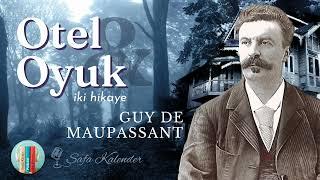 Otel - Oyuk | Guy de Maupassant | Sesli Hikaye