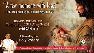 DAY - 7, A few moments with Jesus - Healing prayer Fr Michael Payyapilly VC | Thu | 22 Aug 2024 DRCC