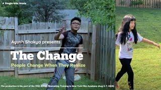 THE CHANGE - People Change When People Realize by AYUSH SHAKYA (NYFA student) | A single-bite movie