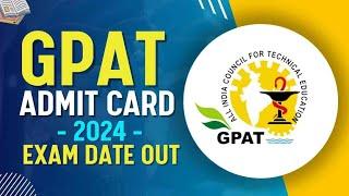 GPAT Admit Card 2024 (Out) – Check Dates, Download Hall Ticket for June Exam