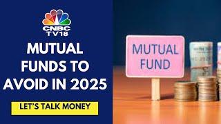 Top Mutual Funds To Choose & Avoid For 2025: Mutual Fund Investment Lessons 101 | CNBC TV18