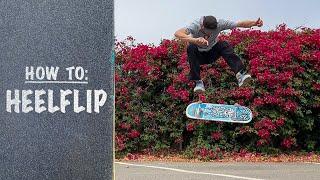 (Don't Flick With Your Heel!) How To: HEELFLIP | Heelflip Tutorial