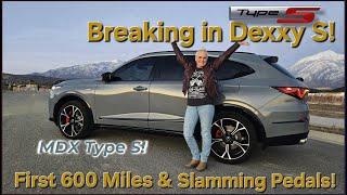 2025 Acura MDX Type S - The first 600 Miles - Breaking IN Dexxy S with Acceleration fun! #roar!