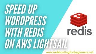 How to speed up your WordPress site with Redis Cache on AWS Lightsail