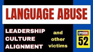 STOP LANGUAGE ABUSE! Leadership, culture, alignment and other victims  BetaCodex LIVE #52