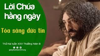 Tỏa sáng đức tin | Thứ Hai tuần XXV Thường Niên B | Lời Chúa hằng ngày