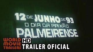 12 de Junho de 1993 - O dia da paixão palmeirense [O Filme] Trailer Oficial (2014) HD