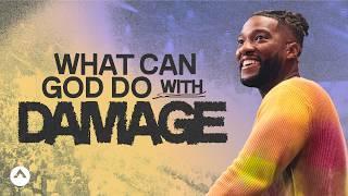 What Can God Do With Damage? | Pastor Michael Todd | Elevation Church