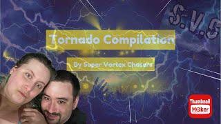 Tornadoes Compilation by Super Vortex Chasers