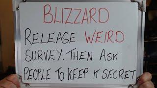 BLIZZARD Release WEIRD Survey. Then ask People to Keep it SECRET!!