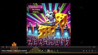 CRAIGY B - CHEESE COLLECTION (OUT NOW ON DHR)