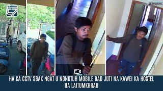 HA KA CCTV SBAK NGAT U NONGTUH MOBILE BAD JUTI NA KAWEI KA HOSTEL HA LAITUMKHRAH