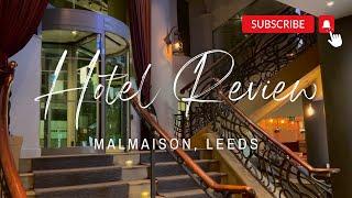 HOTEL REVIEW | Malmaison Leeds | LUXURY, COMFORT & STYLE IN YORKSHIRE'S GREATEST CITY