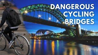 Newcastle's Dangerous Cycling Bridges