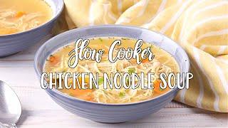 How to make: Slow Cooker Chicken Noodle Soup