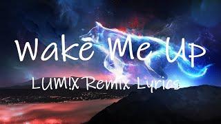 Avicii - Wake Me Up (LUM!X Remix) [Lyrics]