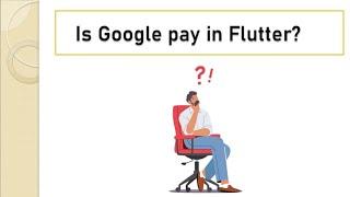 Is Google pay in Flutter