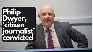 Philip Dwyer, "citizen journalist", anti immigration activist, convicted of public order offence