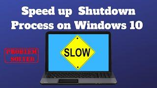 4 Ways to Speed up Shutdown Time in Windows 10