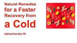 Natural Remedies for a Faster Recovery from a Cold