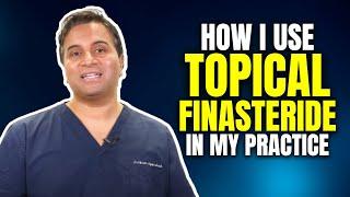 How I Use Topical Finasteride In My Practice | The Hair Loss Show