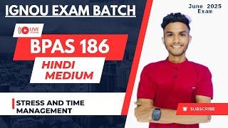 #48 BPAS 186 | STRESS AND TIME MANAGEMENT | IMPORTANT QUESTIONS MARATHON IGNOU WALAY AAYUSH SIR