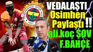 Osimhen vedalaştı Ali Koç da 'O'nu kattı! F.Bahçe'de Transfer ŞOV..