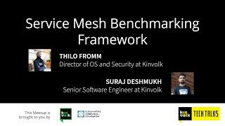 Service Mesh Benchmarking Framework - Thilo Fromm & Suraj Deshmukh, Kinvolk