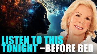 JUST ONE NIGHT TO ATTRACT MIRACLES |  LOUISE HAY REPROGRAM YOUR MIND WHILE YOU SLEEP