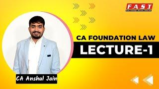 Lecture 1 CA Foundation Law  by CA Anshul Jain