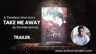 TRAILER OF Take Me Away - Novel by Author Rishabh Bansal