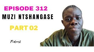 EPISODE 312 UKUHLUKUMEZEKA AKUTHOLA EJELE KUFIKA IZINYEMBEZI MAYEKUCABANGA NGENXA YEZIDAKAMIZWA