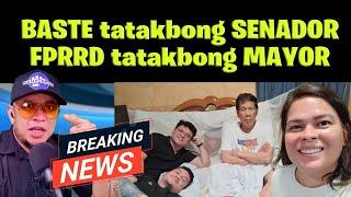 BASTE  tatakbong SENADOR, FPRRD tatakbong MAYOR???