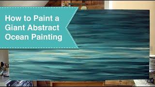 How to Paint a Giant Abstract Ocean Water Painting