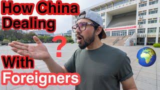 HOW CHINA DEALS WITH FOREIGNERS NOW ? | foreigner life in china 2020