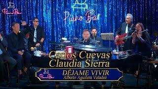 Déjame Vivir - Carlos Cuevas y Claudia Sierra - Piano Bar