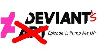 Deviant's  Episode 1