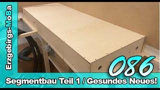 Folge 086 - Segmentbau Teil 1 - Gesundes neues Jahr 2021 (Deutsch/German) - H0e