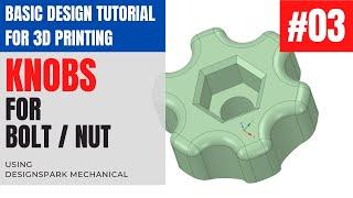 Designing Knobs  -  Narrated Tutorial of 3D Modeling Using Designspark Mechanical #03