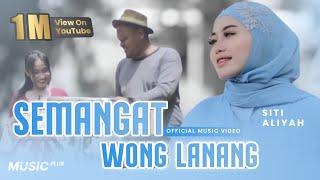 Siti Aliyah - Semangat Wong Lanang (Official Music Video)