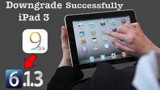 How To: Downgrade iPad 3 iOS 9.3.5 Back To 6.1.3 Successfully