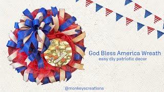 God Bless America Wreath #howto #patriotic @MonkeysCreations ​